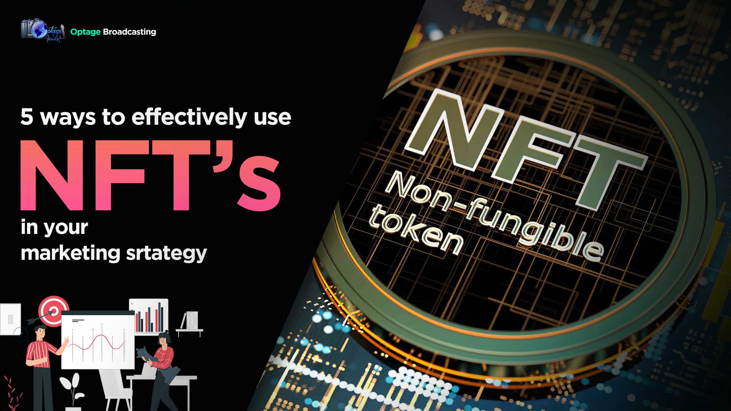 You are currently viewing 5 Ways To Effectively Use NFTs In Your Marketing Strategy